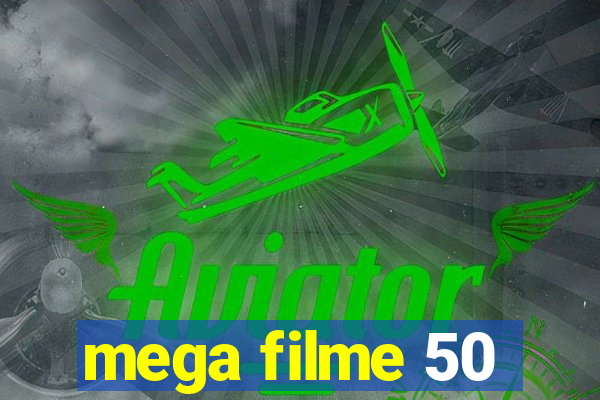 mega filme 50